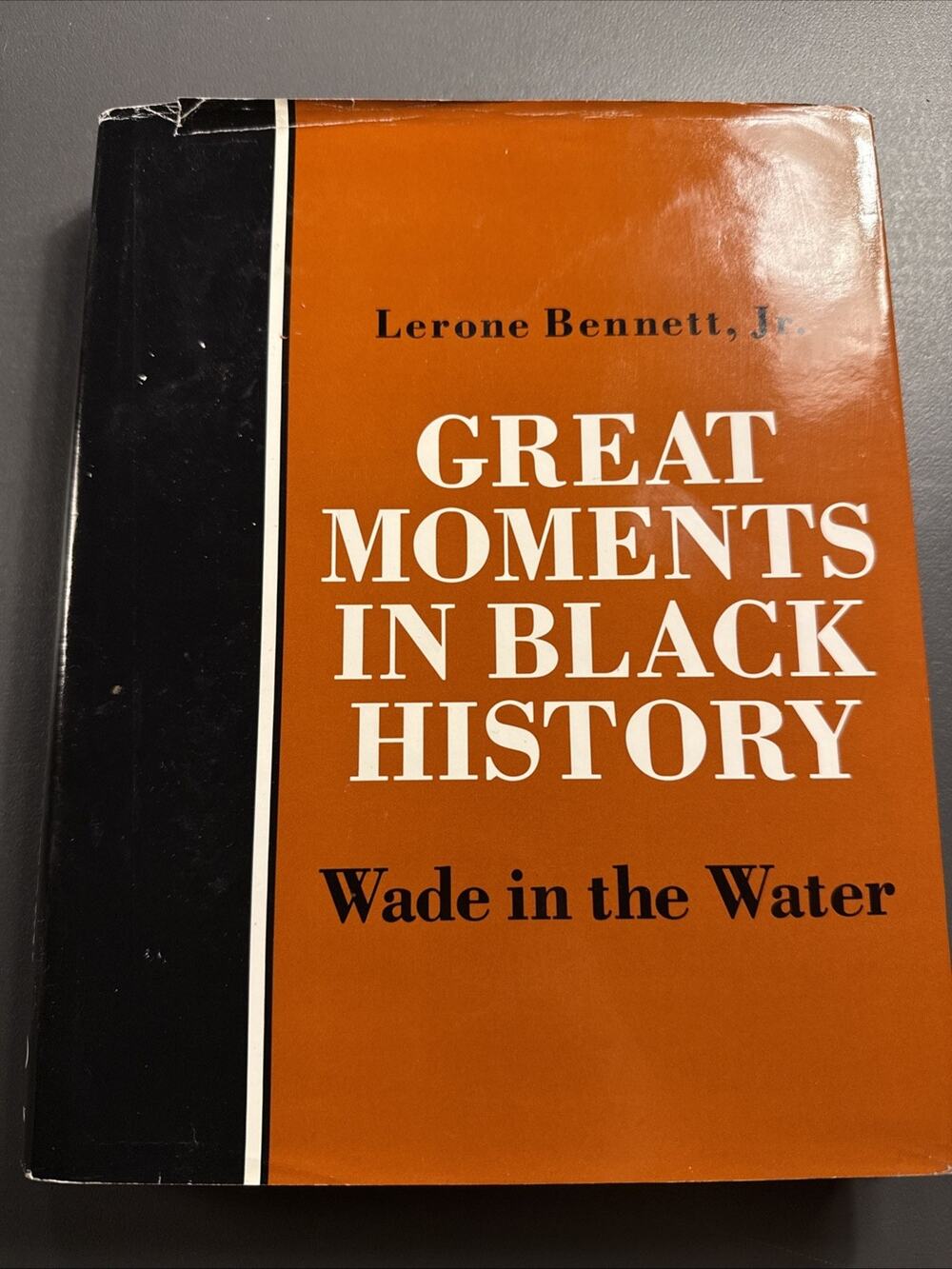 Wade in the Water: Great Moments in Black History - First Edition